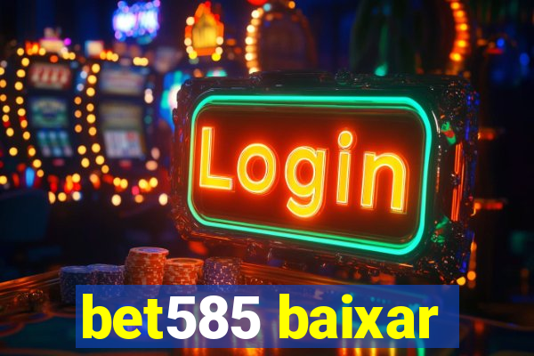 bet585 baixar